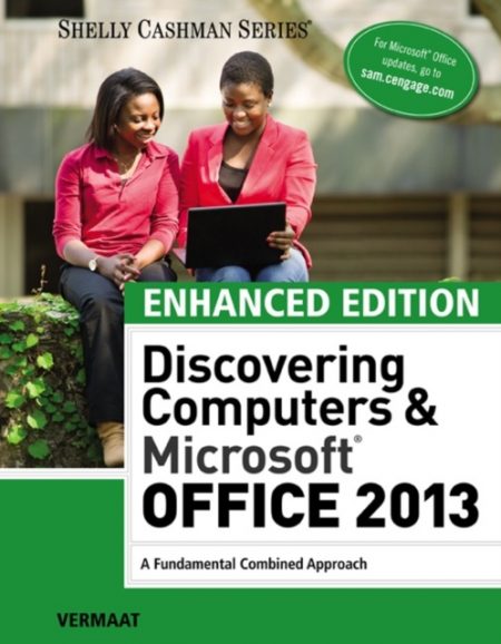 Enhanced Discovering Computers & Microsoft Office 2013 : A Combined Fundamental Approach - 9781305409033