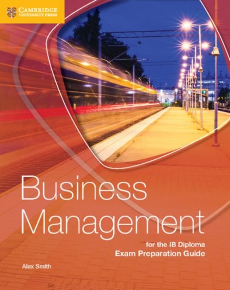 Business Management for the IB Diploma Exam Preparation Guide - 9781316635735