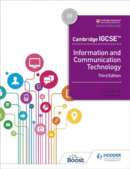 Cambridge IGCSE Information and Communication Technology Third Edition - 9781398318540