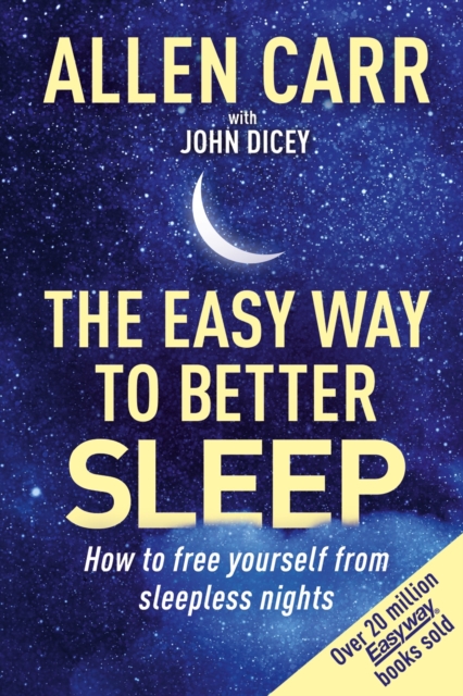 Allen Carr's Easy Way to Better Sleep : How to Free Yourself from Sleepless Nights - 9781398814356