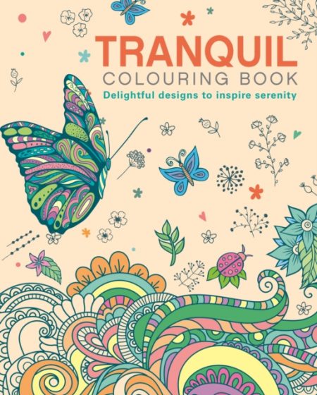 The Tranquil Colouring Book : Delightful Designs to Inspire Serenity - 9781398822320