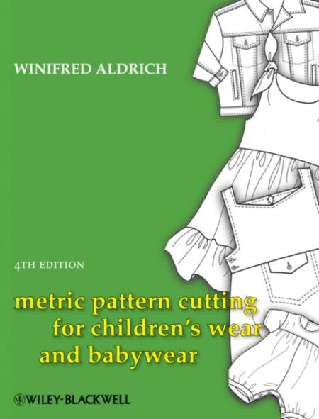 Metric Pattern Cutting for Children's Wear and Babywear - 9781405182928
