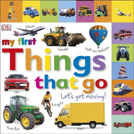 My First Things That Go Let's Get Moving - 9781405370165
