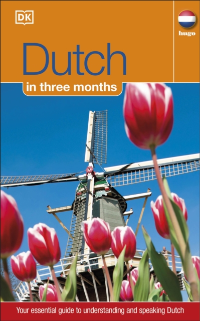 Dutch In 3 Months : Your Essential Guide to Understanding and Speaking Dutch - 9781405391610
