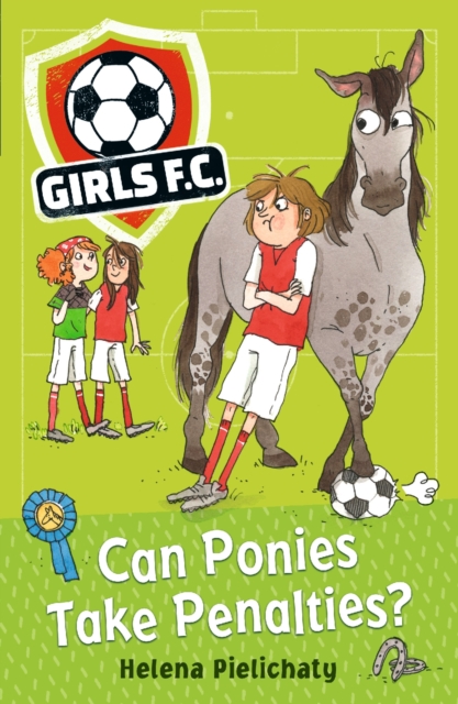 Girls FC 2: Can Ponies Take Penalties? - 9781406383331