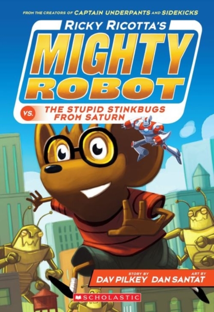 Ricky Ricotta's Mighty Robot vs the Stupid Stinkbugs from Saturn - 9781407143385