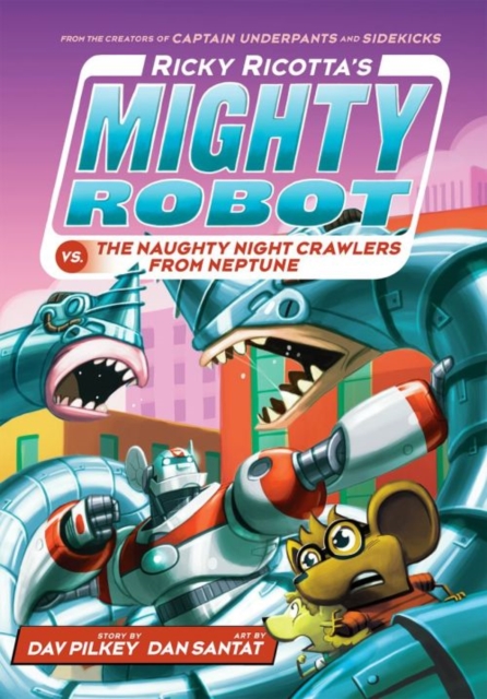 Ricky Ricotta's Mighty Robot vs The Naughty Night-Crawlers from Neptune : 8 - 9781407143408