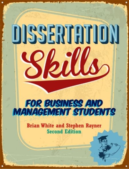 Dissertation Skills : For Business and Management Students - 9781408081778