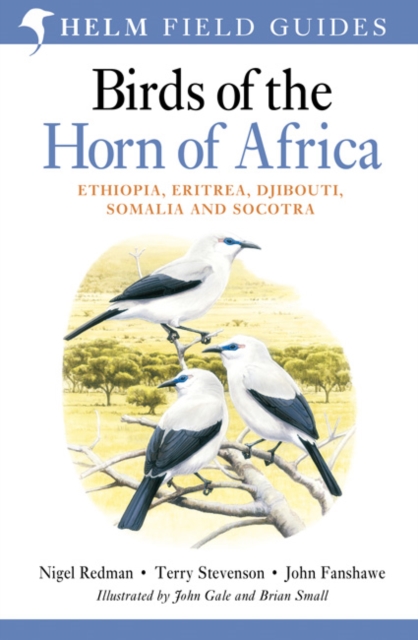 Birds of the Horn of Africa : Ethiopia, Eritrea, Djibouti, Somalia and Socotra - 9781408157350