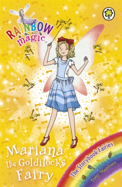 Rainbow Magic: Mariana the Goldilocks Fairy : The Storybook Fairies Book 2 - 9781408340547