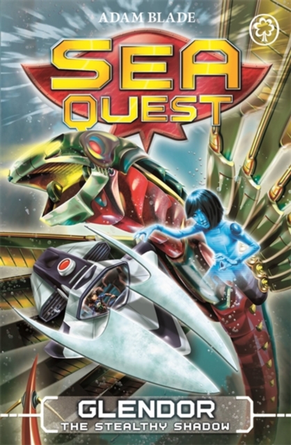 Sea Quest: Glendor the Stealthy Shadow : Book 26 - 9781408340660
