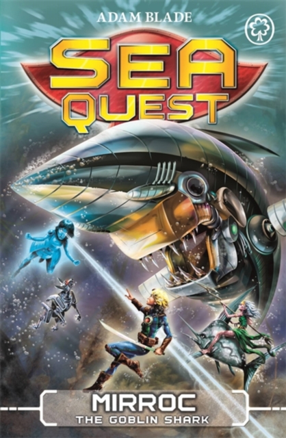 Sea Quest: Mirroc the Goblin Shark : Book 27 - 9781408340684