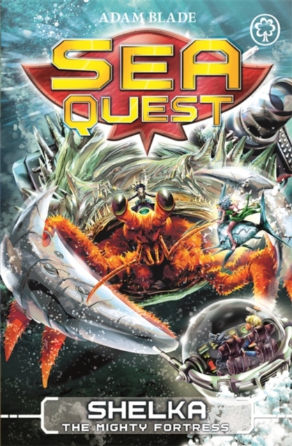 Sea Quest: Shelka the Mighty Fortress : Book 31 - 9781408340936