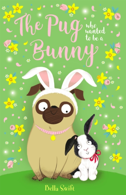 The Pug who wanted to be a Bunny - 9781408361597