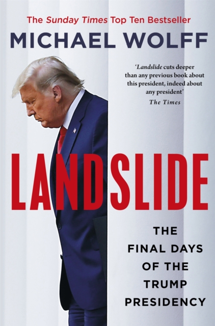 Landslide : The Final Days of the Trump Presidency - 9781408714652