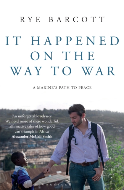 It Happened on the Way to War : A Marine's Path to Peace - 9781408828236