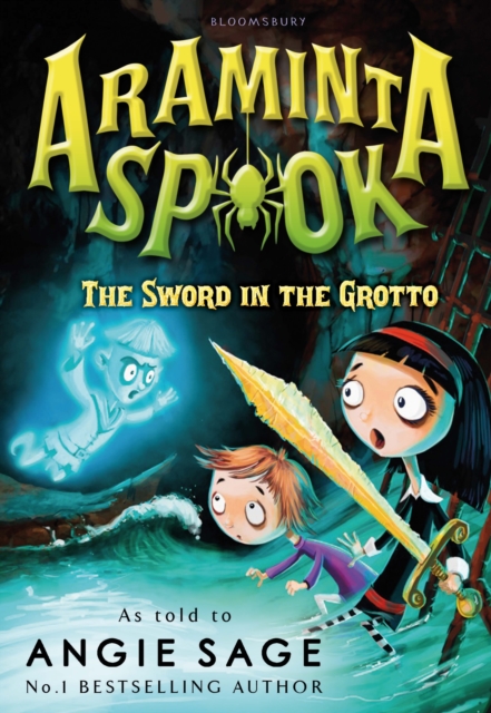 Araminta Spook: The Sword in the Grotto - 9781408838662