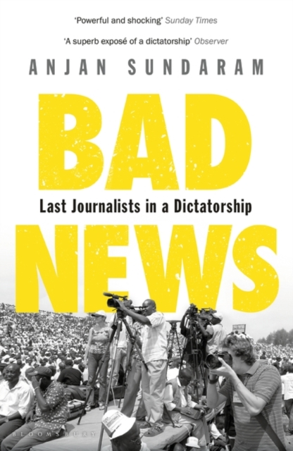 Bad News : Last Journalists in a Dictatorship - 9781408866474