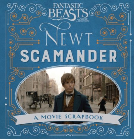 Fantastic Beasts and Where to Find Them – Newt Scamander : A Movie Scrapbook - 9781408885642