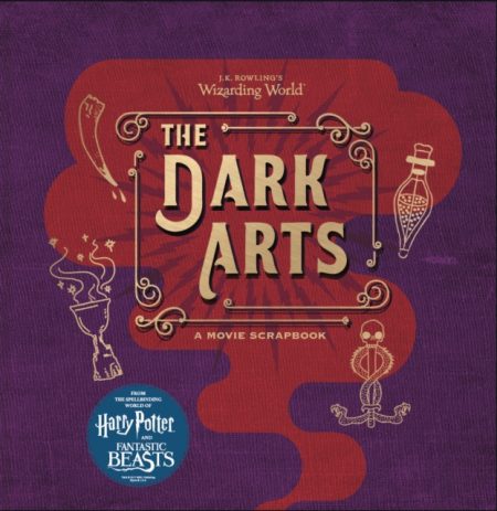 J.K. Rowling's Wizarding World - The Dark Arts : A Movie Scrapbook - 9781408885970