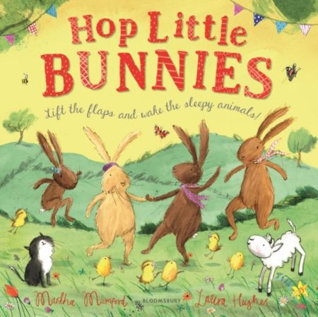 Hop Little Bunnies : A Lift-the-Flap Adventure - 9781408892930