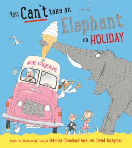 You Can't Take an Elephant on Holiday - 9781408898567