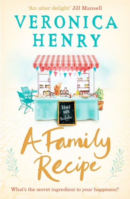 A Family Recipe : A deliciously feel-good story of family and friendship, from the Sunday Times bestselling author - 9781409166627