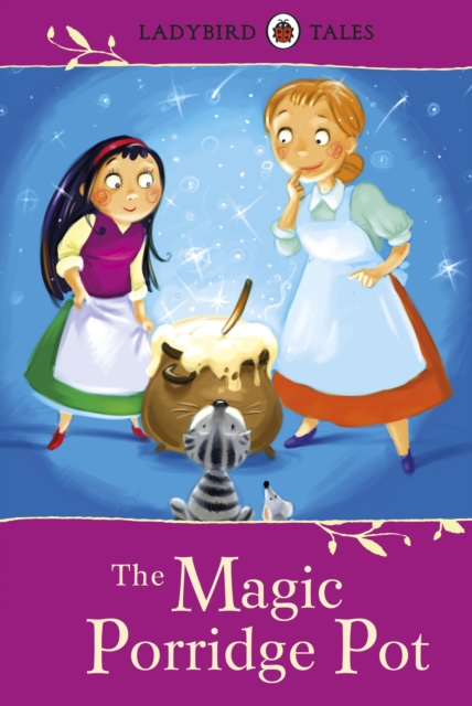 Ladybird Tales: The Magic Porridge Pot - 9781409314257