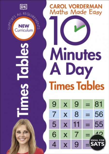 10 Minutes A Day Times Tables, Ages 9-11 (Key Stage 2) : Supports the National Curriculum, Helps Develop Strong Maths Skills - 9781409341406