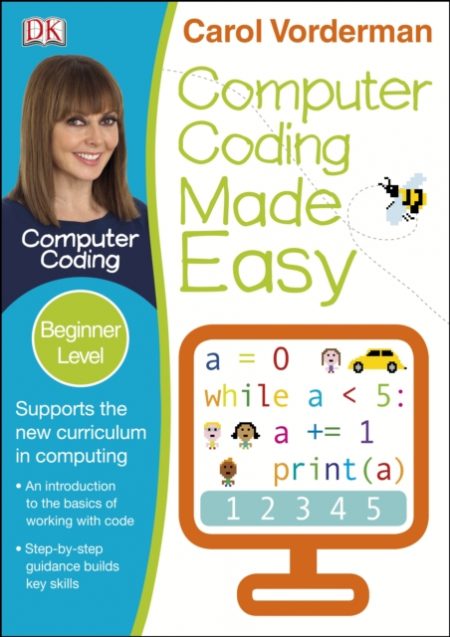 Computer Coding Made Easy, Ages 7-11 (Key Stage 2) : Beginner Level Python Computer Coding Exercises - 9781409349402