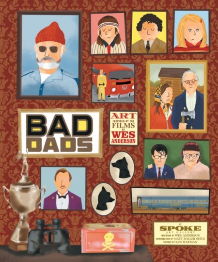 The Wes Anderson Collection: Bad Dads : Art Inspired by the Films of Wes Anderson - 9781419720475