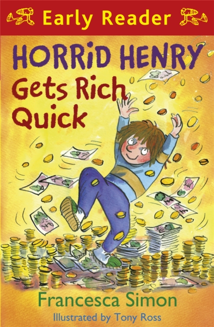 Horrid Henry Early Reader: Horrid Henry Gets Rich Quick : Book 5 - 9781444000016
