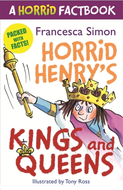 Horrid's Henry's Kings and Queens : A Horrid Factbook - 9781444006315