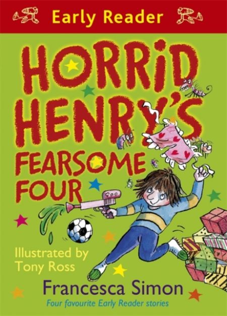 Horrid Henry Early Reader: Horrid Henry's Fearsome Four : Four favourite Early Reader stories - 9781444006582