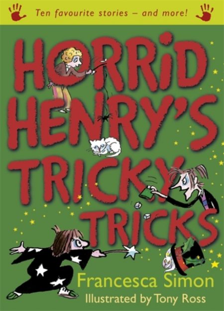 Horrid Henry's Tricky Tricks : Ten Favourite Stories - and more! - 9781444012095