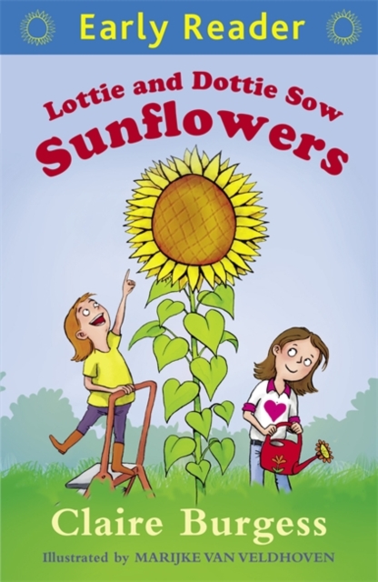 Early Reader: Lottie and Dottie Sow Sunflowers - 9781444014693