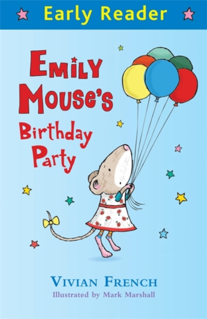 Early Reader: Emily Mouse's Birthday Party - 9781444016147