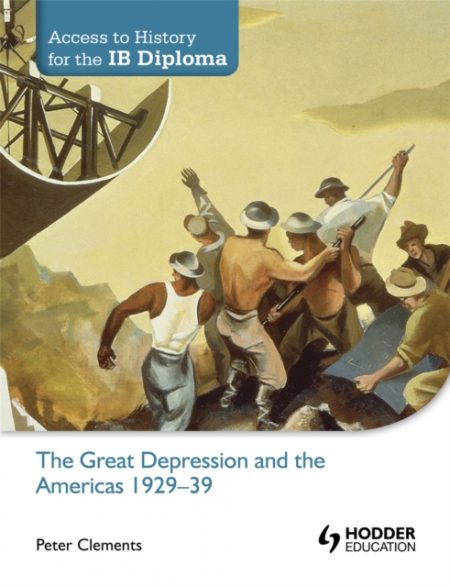 Access to History for the IB Diploma: The Great Depression and the Americas 1929-39 - 9781444156539