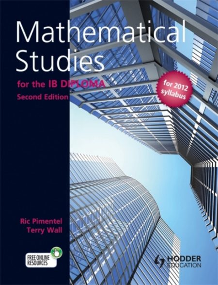 Mathematical Studies for the IB Diploma Second Edition - 9781444180176