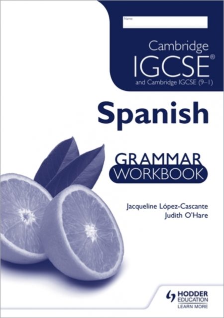 Cambridge IGCSE and Cambridge IGCSE (9-1) Spanish Grammar Workbook - 9781444181036