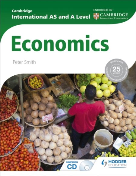 Cambridge International AS and A Level Economics - 9781444181364