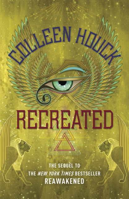 Recreated : Book Two in the Reawakened series, filled with Egyptian mythology, intrigue and romance - 9781444784817