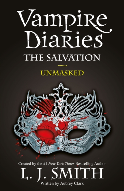 The Vampire Diaries: The Salvation: Unmasked : Book 13 - 9781444916515
