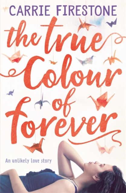 The True Colour of Forever - 9781444929676