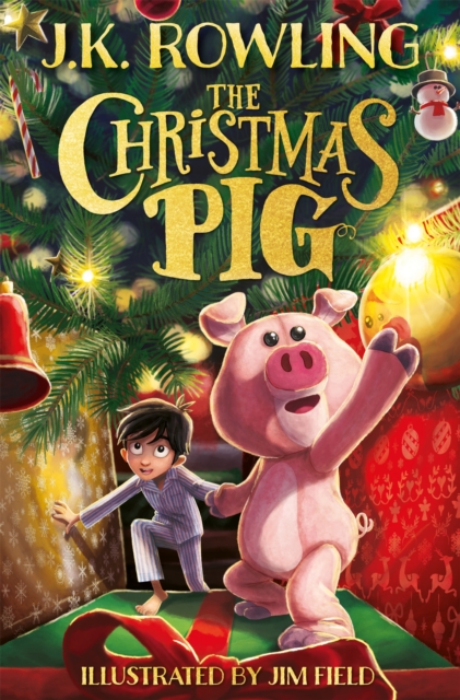 The Christmas Pig : The No.1 bestselling festive tale from J.K. Rowling - 9781444964912