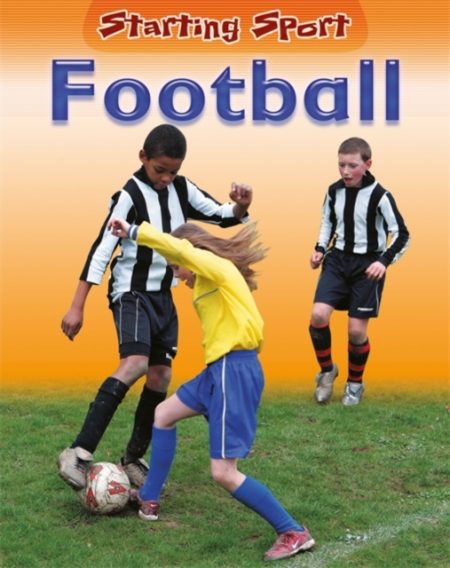 Starting Sport: Football - 9781445107714