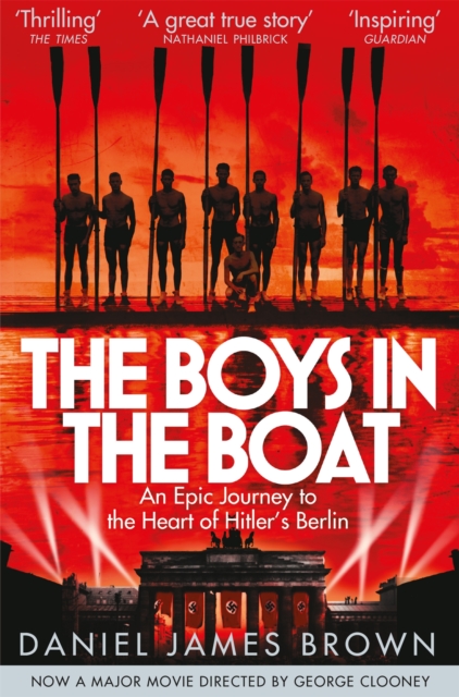The Boys In The Boat : An Epic Journey to the Heart of Hitler's Berlin - 9781447210986
