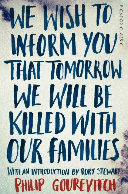 We Wish to Inform You That Tomorrow We Will Be Killed With Our Families - 9781447275268