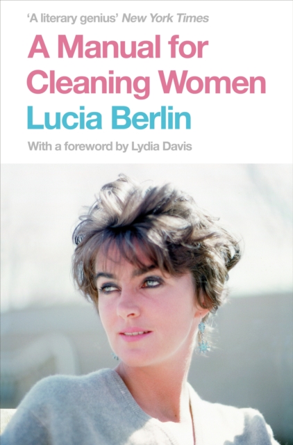 A Manual for Cleaning Women : Selected Stories - 9781447294894