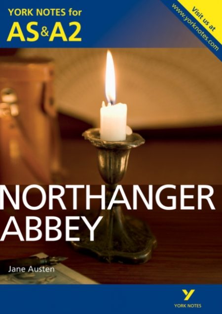 Northanger Abbey: York Notes for AS & A2 - 9781447948858